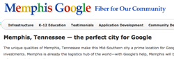 To help promote and campaign for the city of Memphis I was on a two person team that was team to create a site for Memphis and their hopes of being selected by the Google Fiber Project for their ULTRA high speed infrastructure. The uses the light-weight cms framework that I created, jquery, custom Twitter and YouTube classes, Google docs, and Google AJAX Feed APIs. To help promote and campaign for the city of Memphis I was on a two person team that was team to create a site for Memphis and their hopes of being selected by the Google Fiber Project for their ULTRA high speed infrastructure. The uses the light-weight cms framework that I created, jquery, custom Twitter and YouTube classes, Google docs, and Google AJAX Feed APIs.